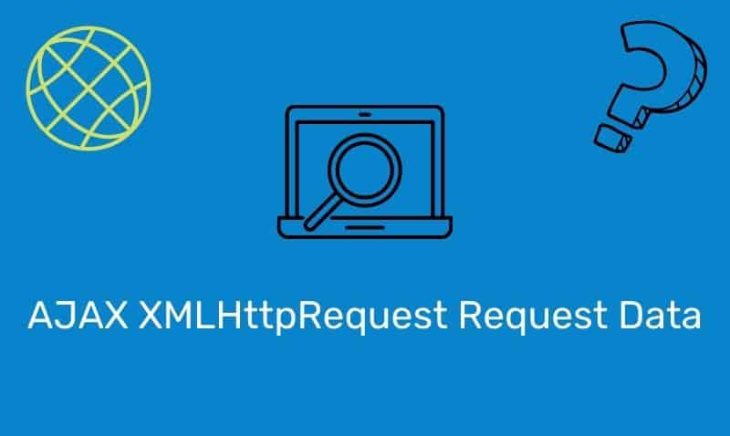 Ajax Xmlhttprequest Request Data