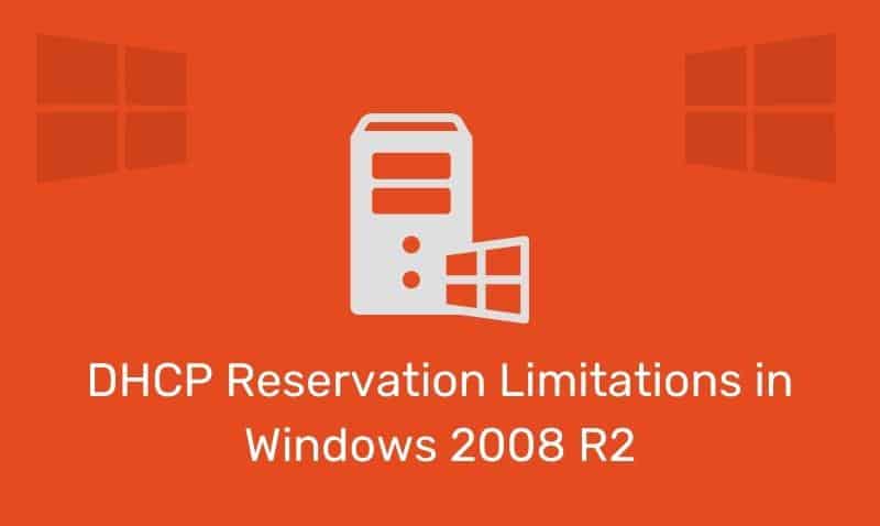 Dhcp Reservation Limitations In Windows 2008 R2