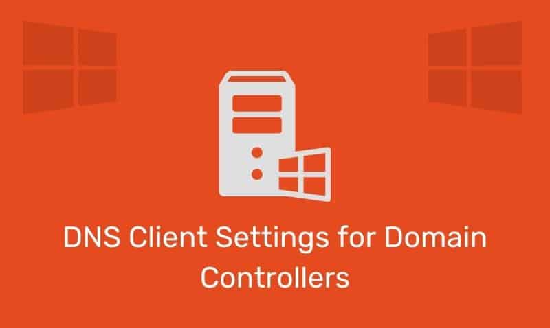 Dns Client Settings For Domain Controllers
