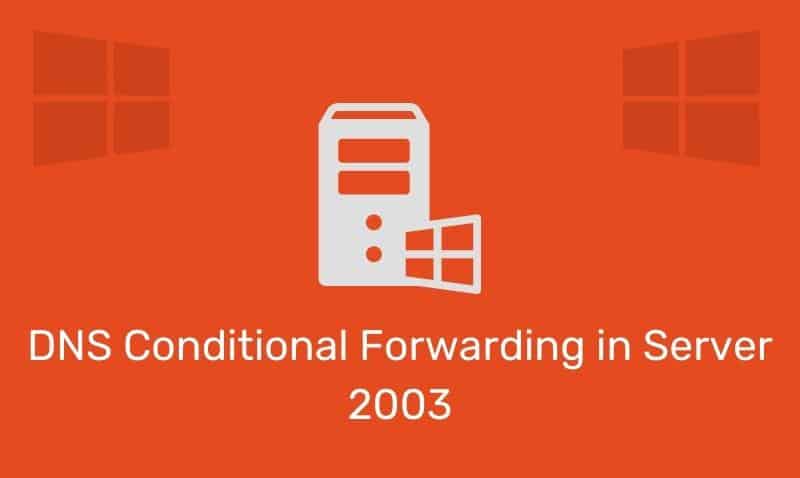Dns Conditional Forwarding In Server 2003