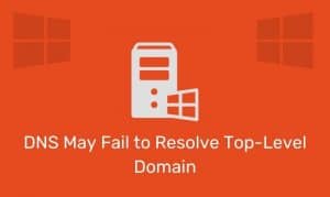 Dns May Fail To Resolve Top-Level Domain