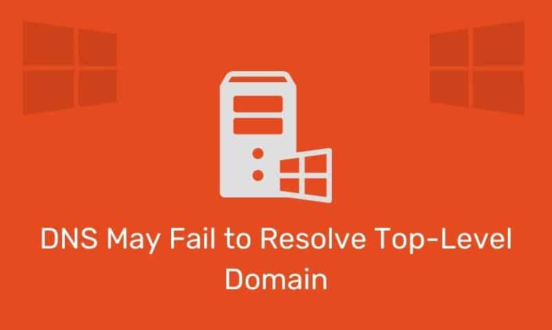 Dns May Fail To Resolve Top-Level Domain