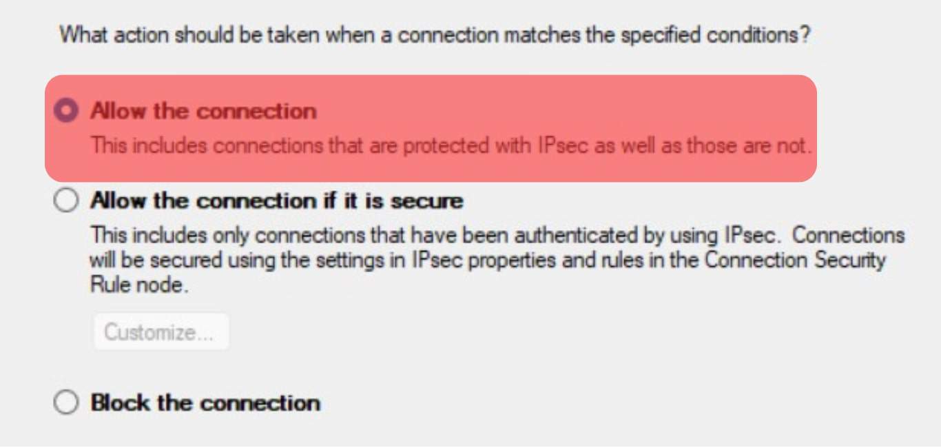 Select Allow The Connection Under The Action Tab
