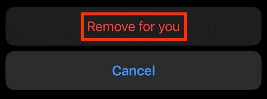 Tap On ‘Remove For You.’