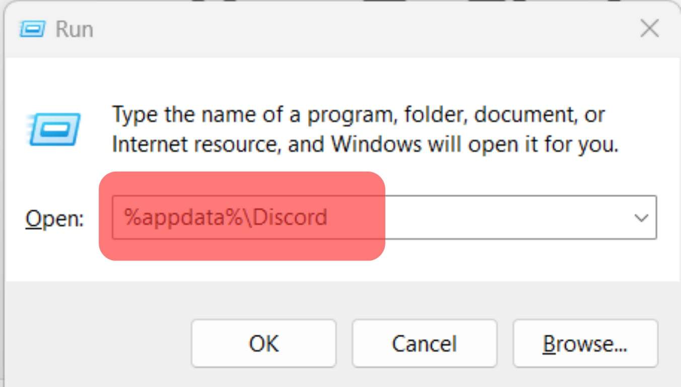 Type %Appdata%Discord In The Input Field.