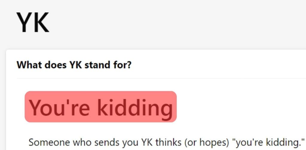 Yk” Is Also Known As “You’re Kidding!