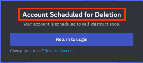 You’ll See An “Account Scheduled For Deletion” 