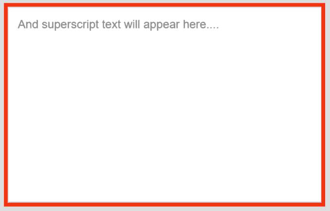 Your Superscript Will Appear In The And Superscript Text Will Appear Here… Box