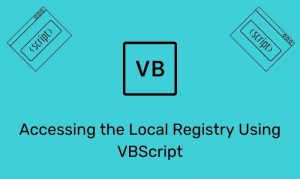 Accessing The Local Registry Using Vbscript