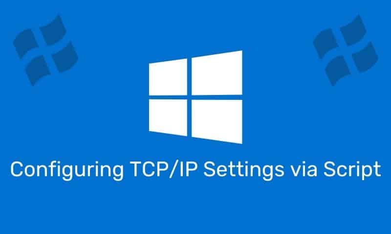 Configure Tcp/Ip Settings Via Script