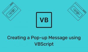 Creating A Pop-Up Message Using Vbscript