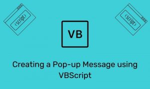 Creating A Pop-Up Message Using Vbscript