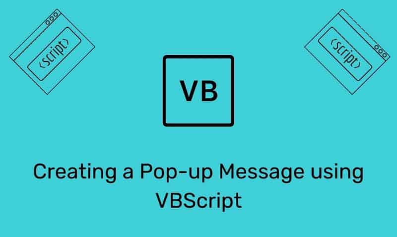 Creating A Pop-Up Message Using Vbscript