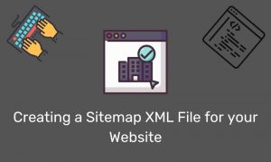 Creating A Sitemap Xml File For Your Website