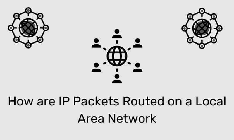 How Are Ip Packets Routed On A Local Area Network