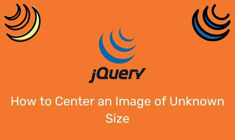 How To Center An Image Of Unknown Size