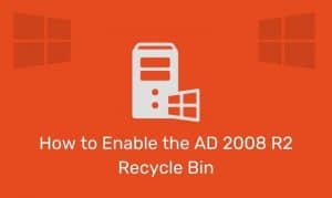 How To Enable The Ad 2008 R2 Recycle Bin