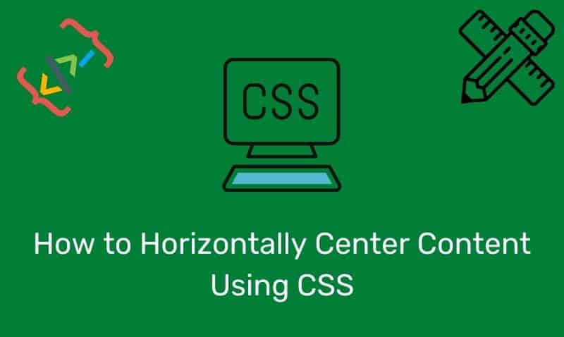 How To Horizontally Center Content Using Css