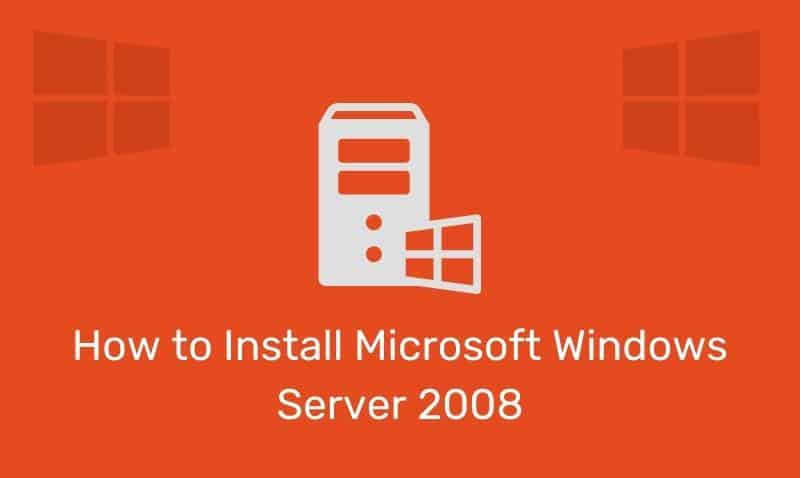 How To Install Microsoft Windows Server 2008
