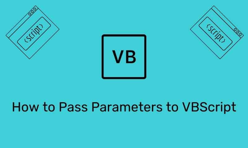 How To Pass Parameters To Vbscript