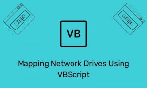 Mapping Network Drives Using Vbscript
