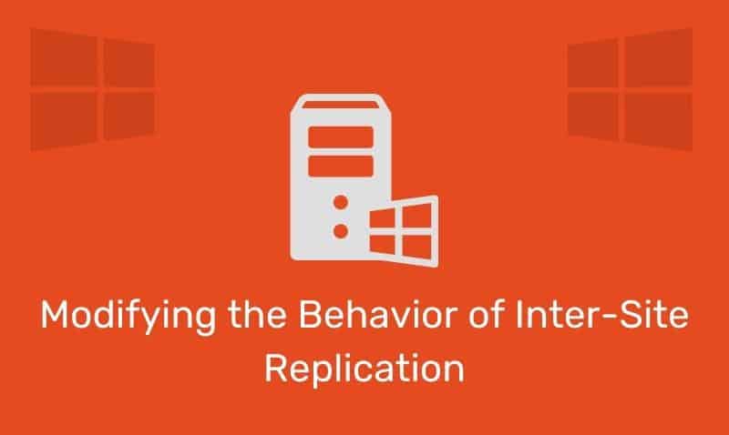 Modifying The Behavior Of Inter-Site Replication