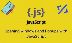 Opening Windows And Popups With Javascript