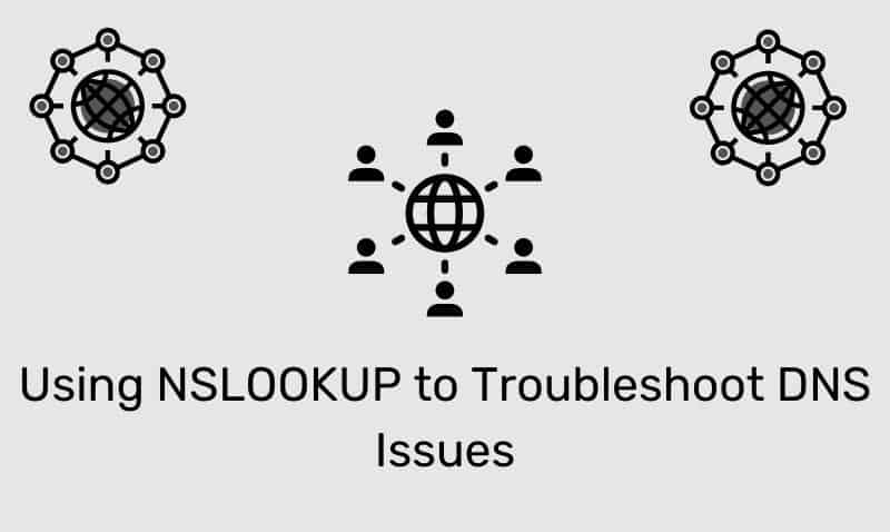 Using Nslookup To Troubleshoot Dns Issues