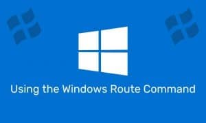 Using The Windows Route Command
