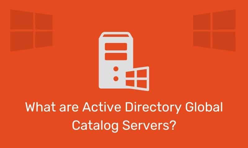 What Are Active Directory Global Catalog Servers?