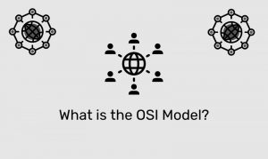 What Is The Osi Model?