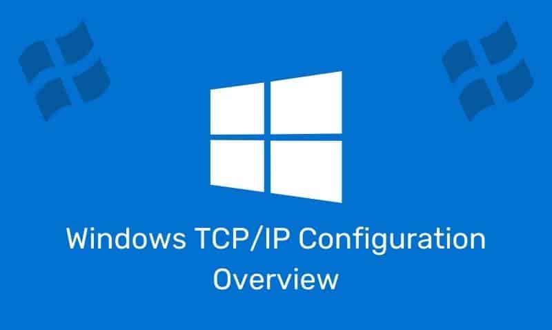 Windows Tcp/Ip Configuration Overview
