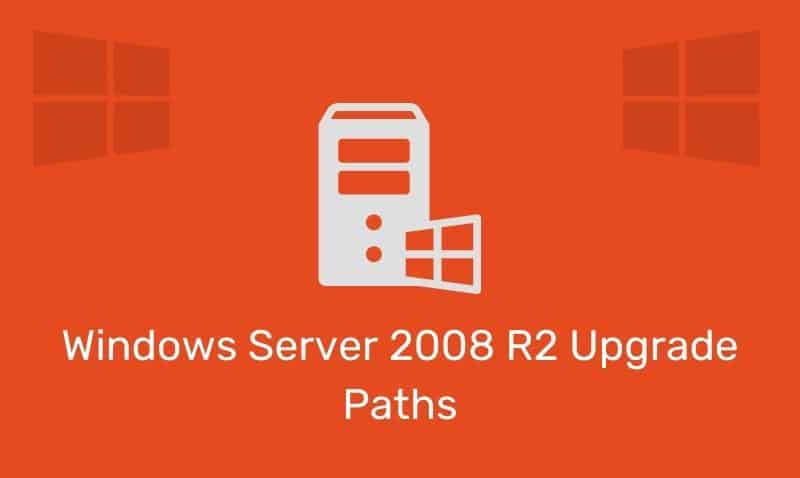 Windows Server 2008 R2 Upgrade Paths