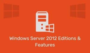 Windows Server 2012 Editions &Amp; Features